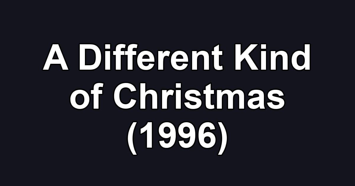 A Different Kind of Christmas (1996)
