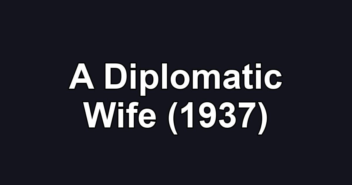 A Diplomatic Wife (1937)