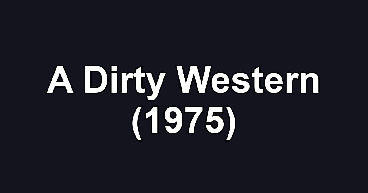 A Dirty Western (1975)