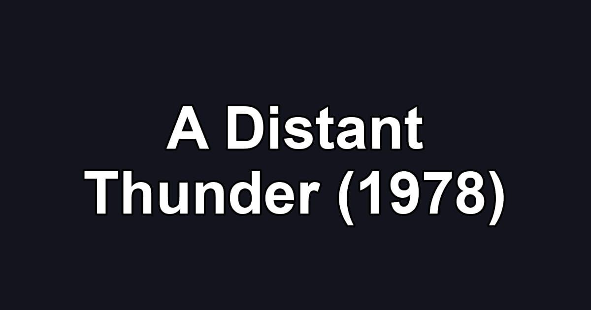 A Distant Thunder (1978)