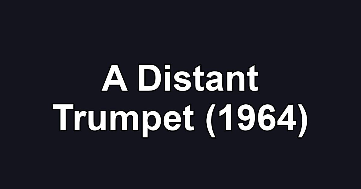 A Distant Trumpet (1964)