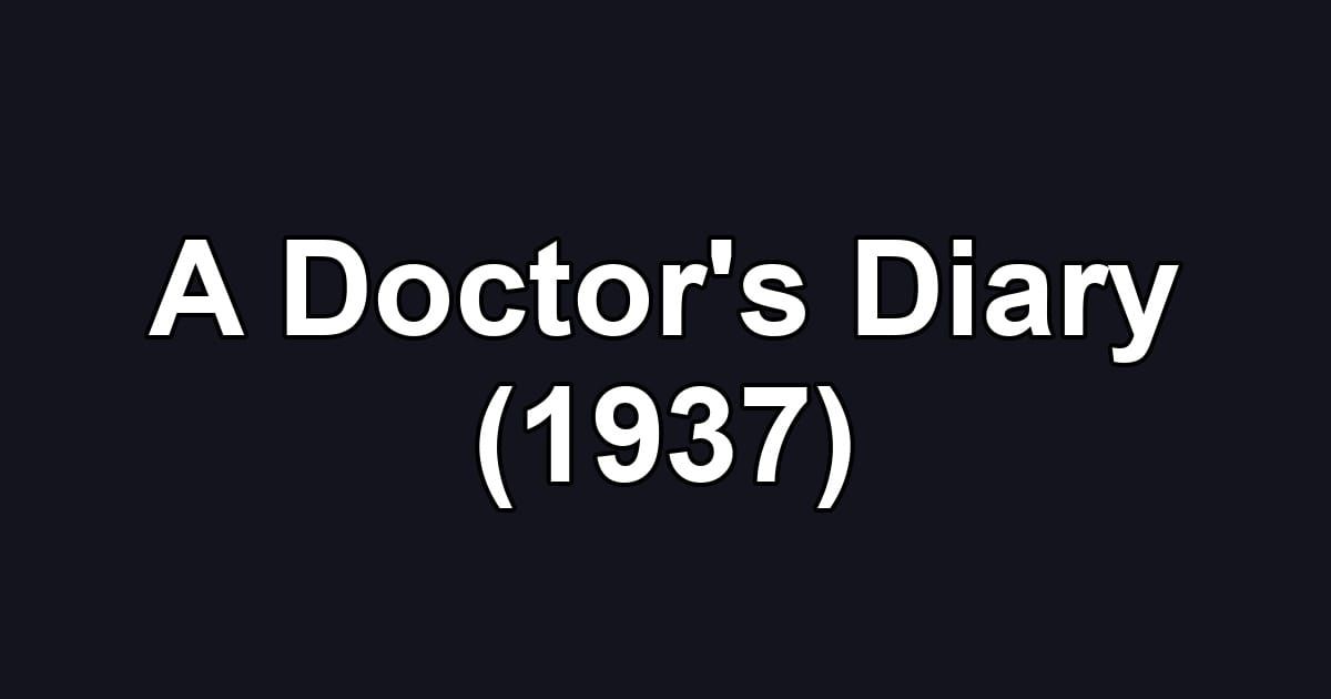 A Doctor's Diary (1937)