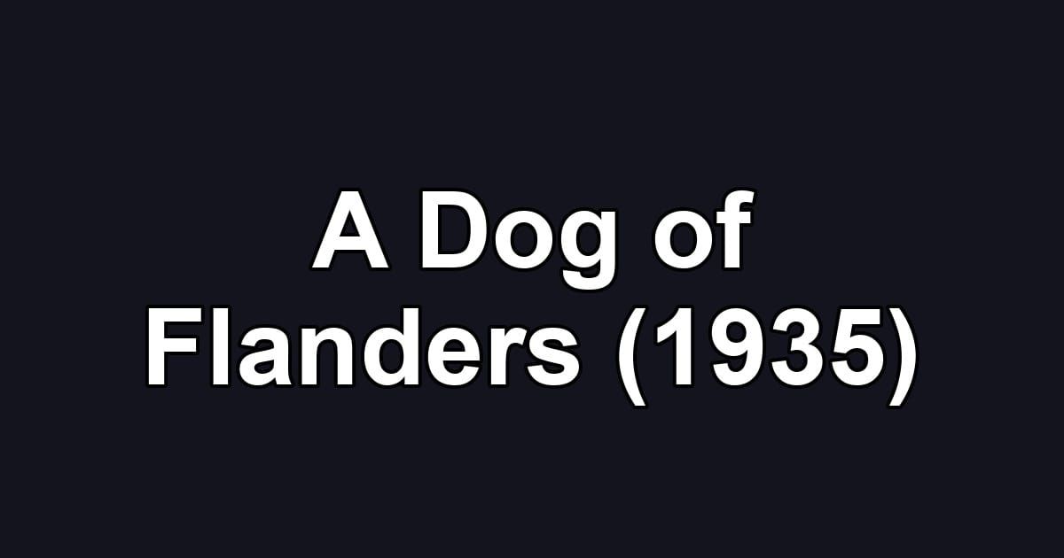 A Dog of Flanders (1935)