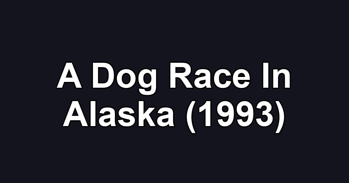 A Dog Race In Alaska (1993)
