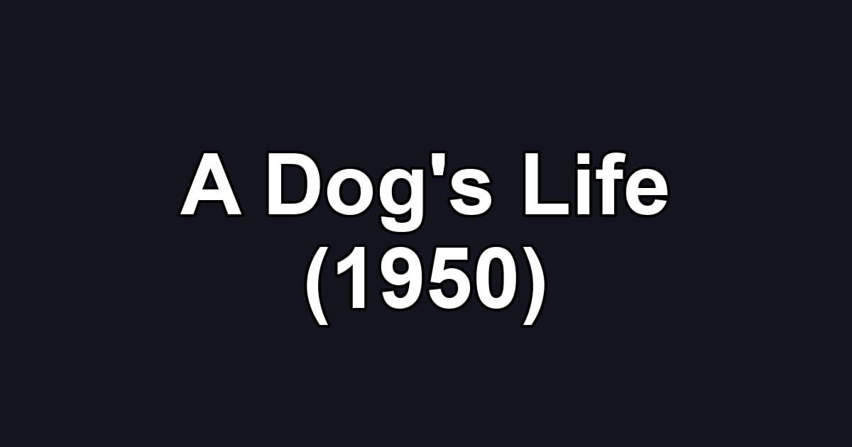 A Dog's Life (1950)
