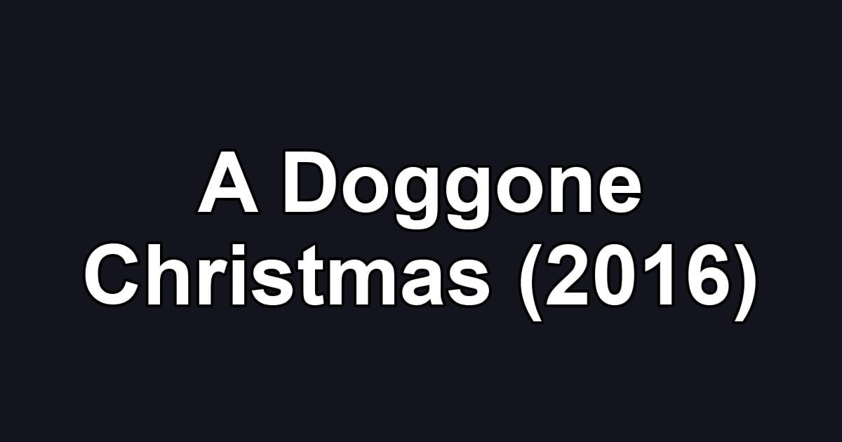 A Doggone Christmas (2016)