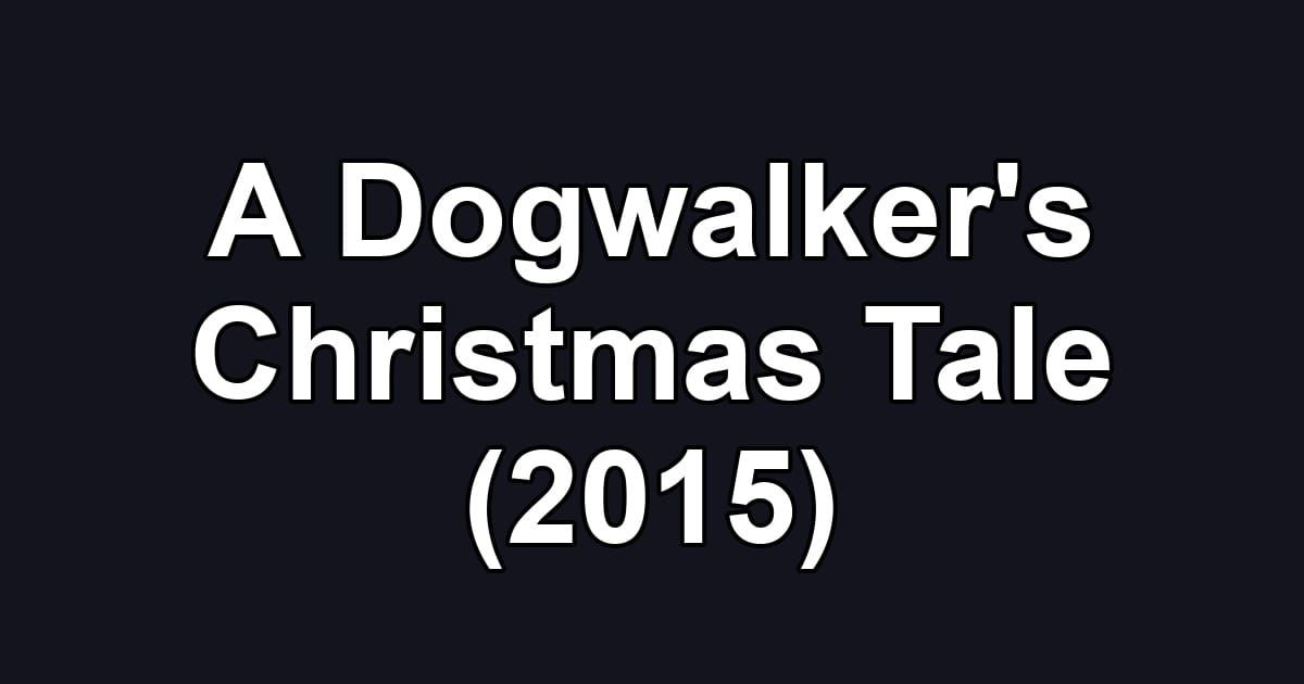 A Dogwalker's Christmas Tale (2015)