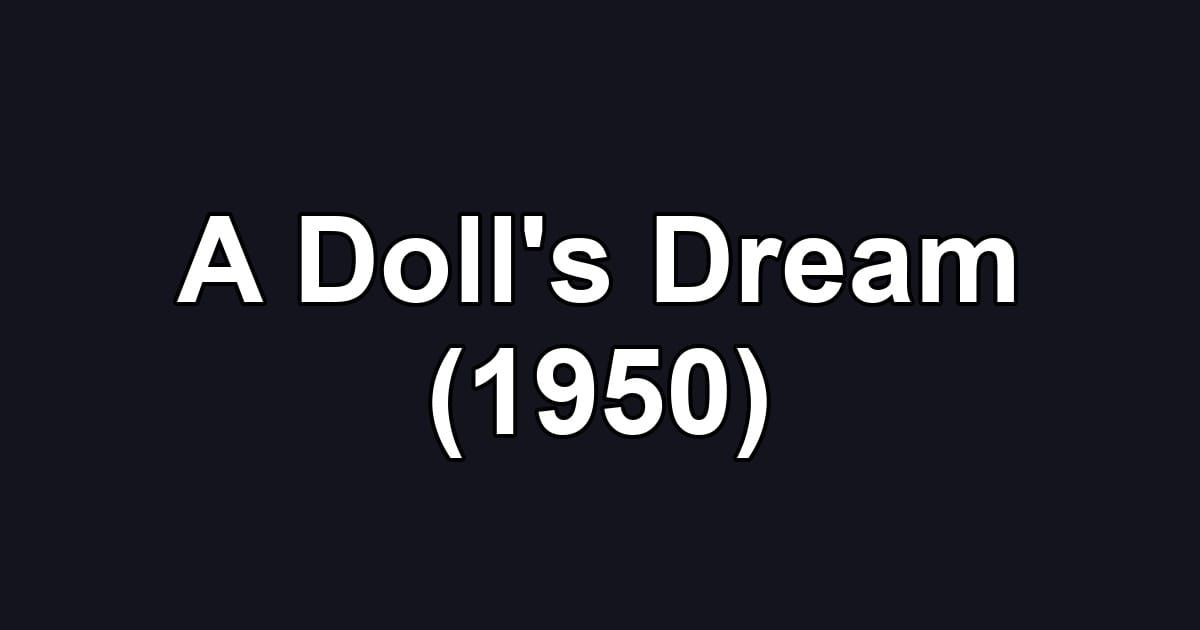 A Doll's Dream (1950)