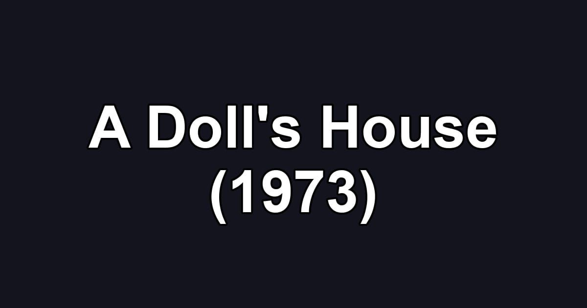 A Doll's House (1973)
