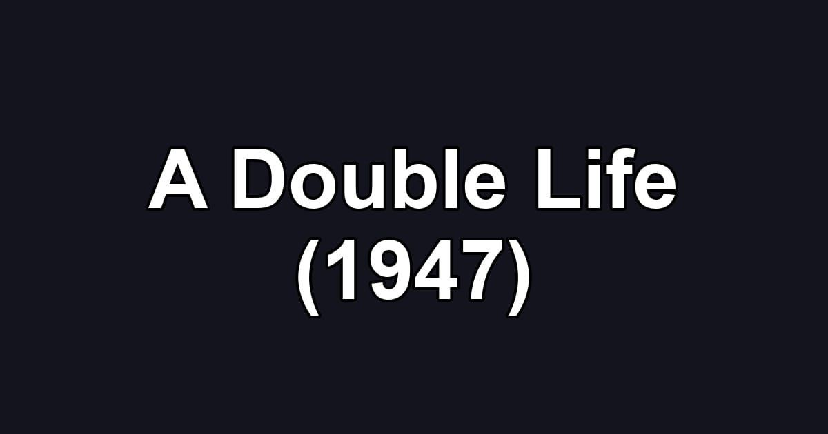 A Double Life (1947)