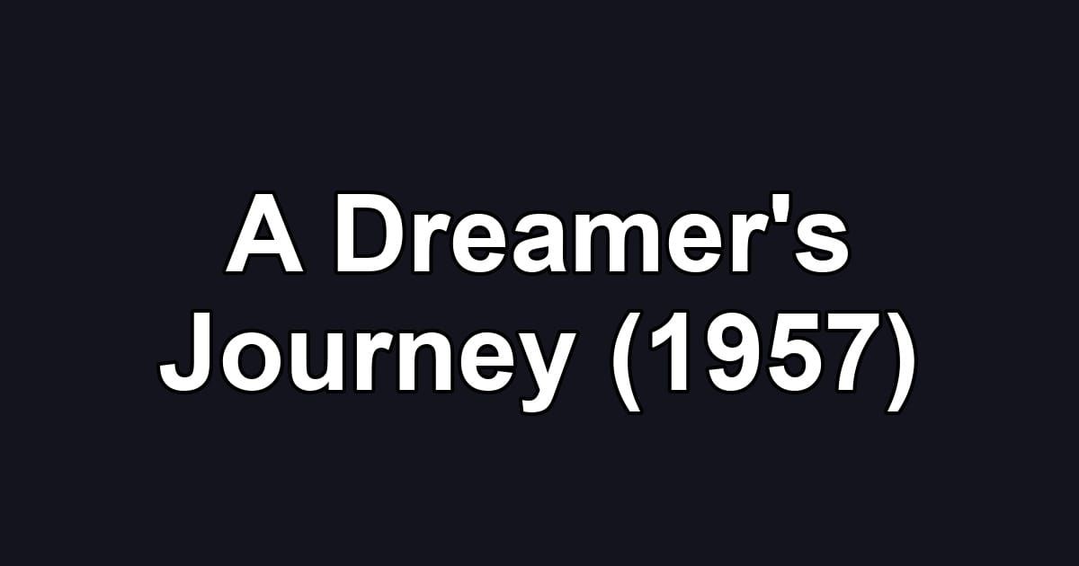 A Dreamer's Journey (1957)