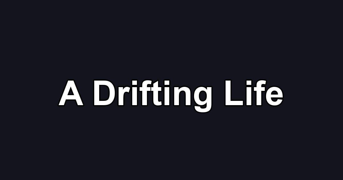 A Drifting Life