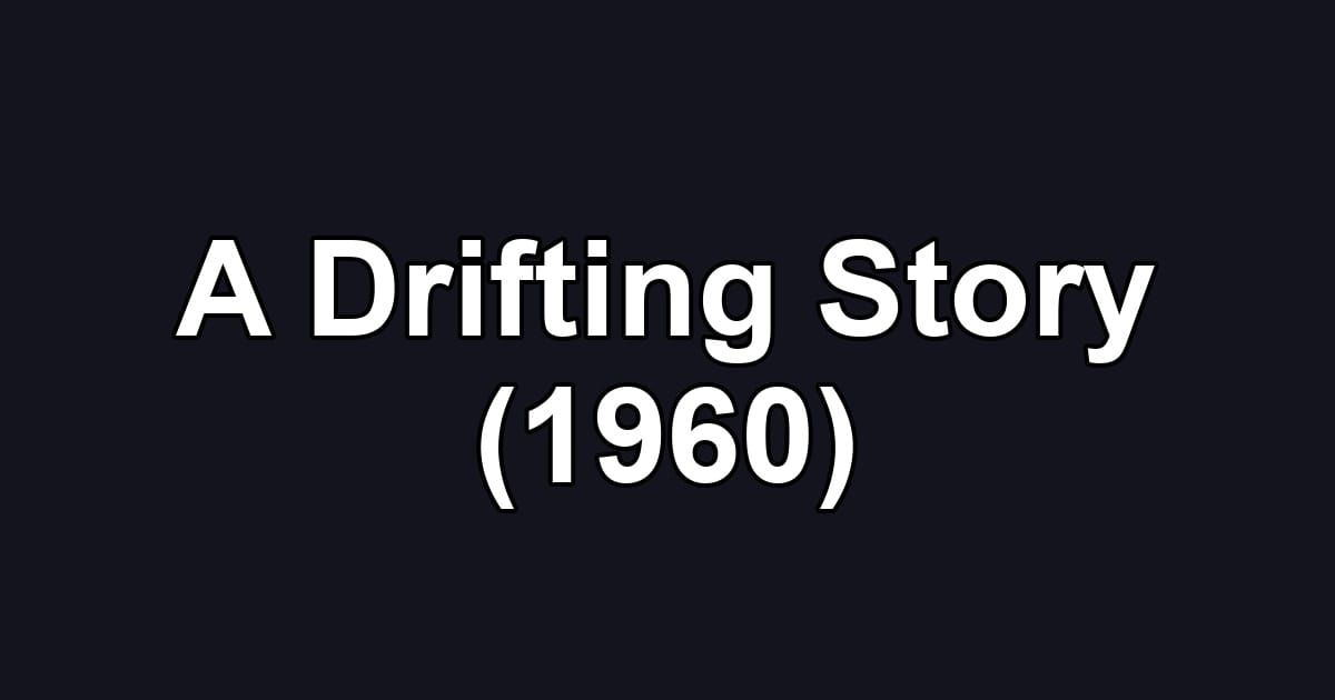 A Drifting Story (1960)