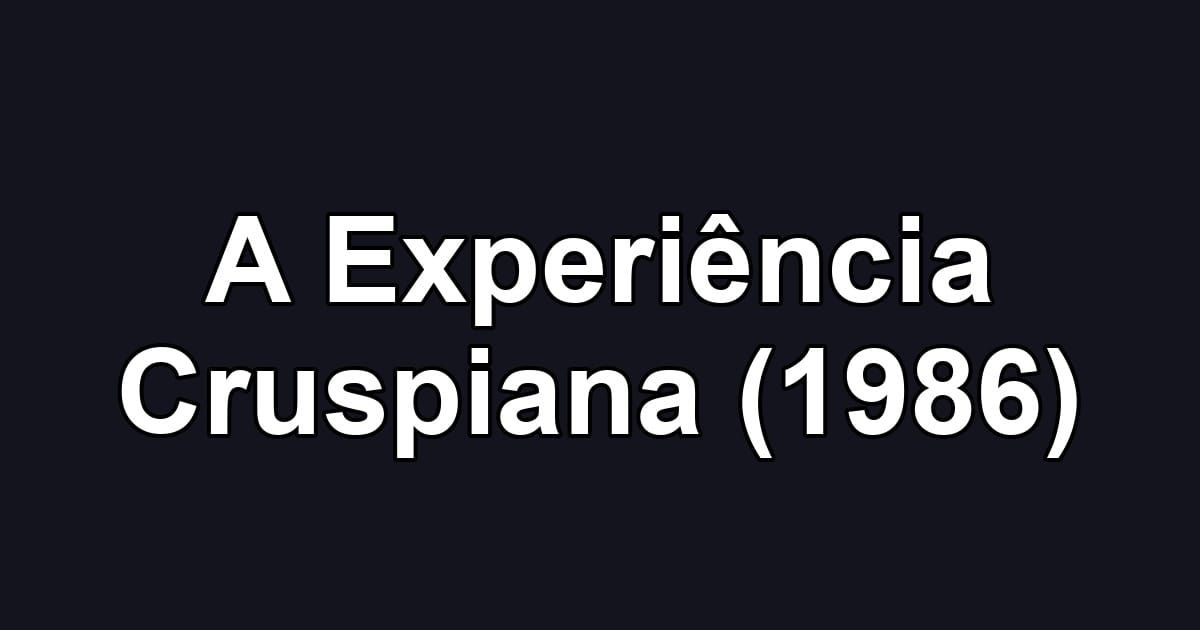 A Experiência Cruspiana (1986)