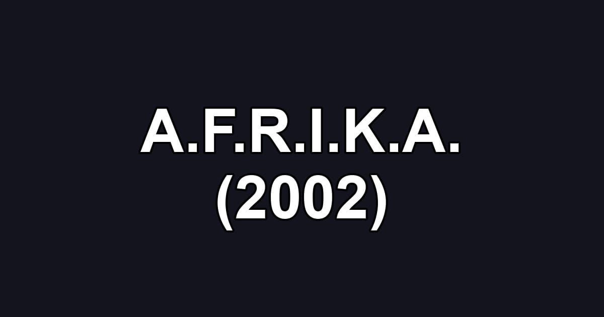 A.F.R.I.K.A. (2002)
