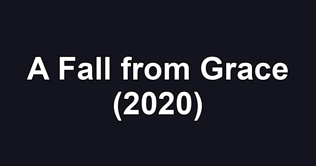 A Fall from Grace (2020)