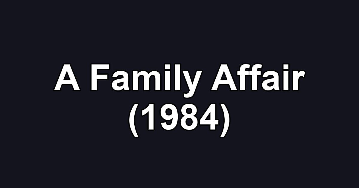 A Family Affair (1984)