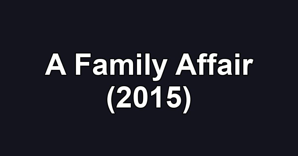 A Family Affair (2015)