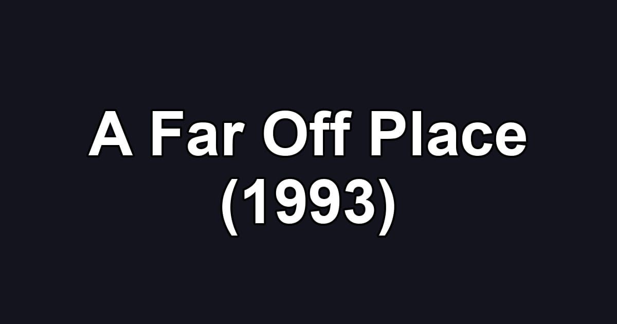A Far Off Place (1993)