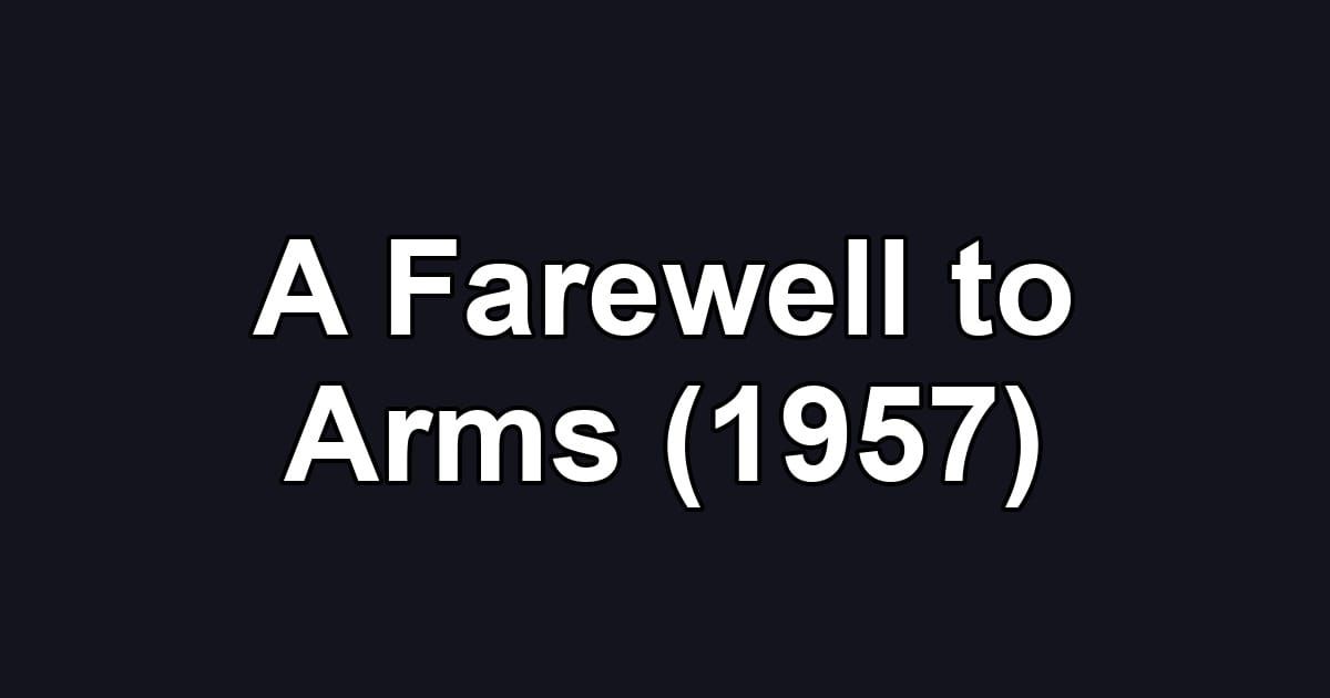 A Farewell to Arms (1957)
