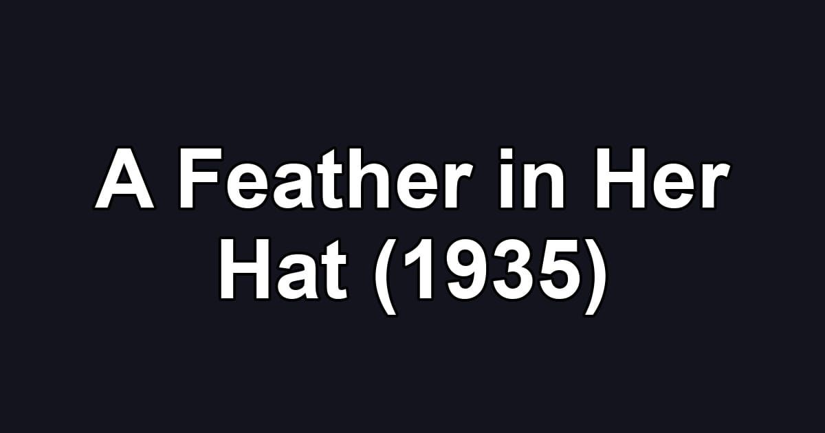 A Feather in Her Hat (1935)