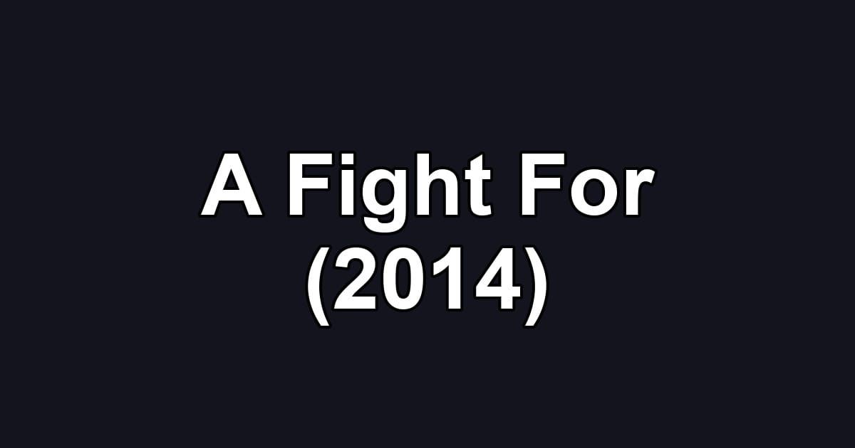 A Fight For (2014)