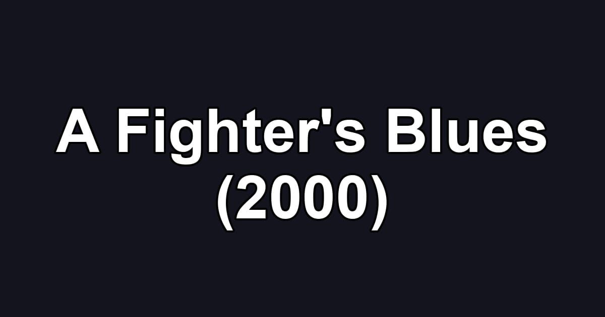 A Fighter's Blues (2000)