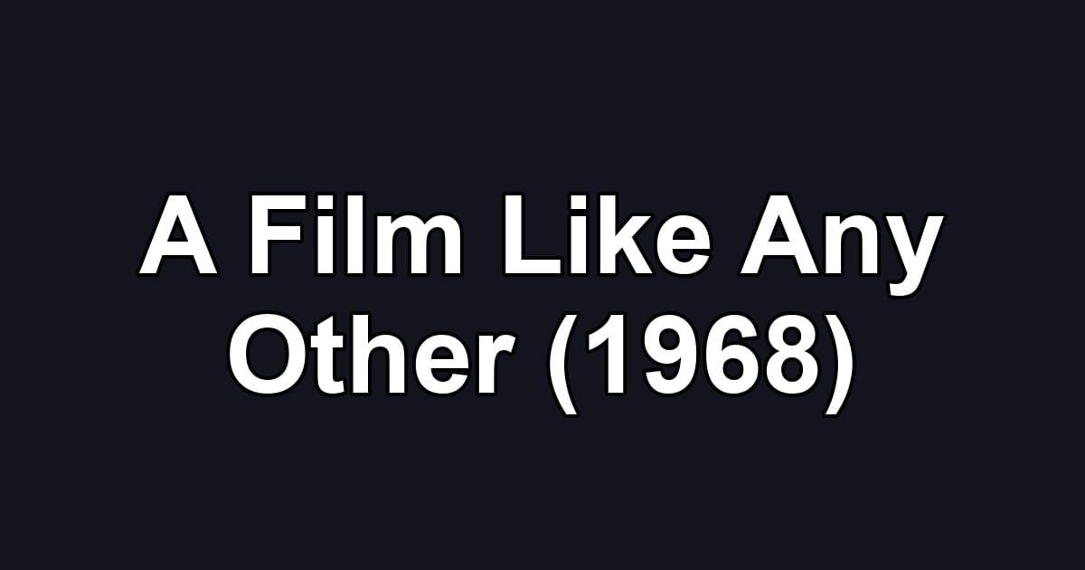 A Film Like Any Other (1968)