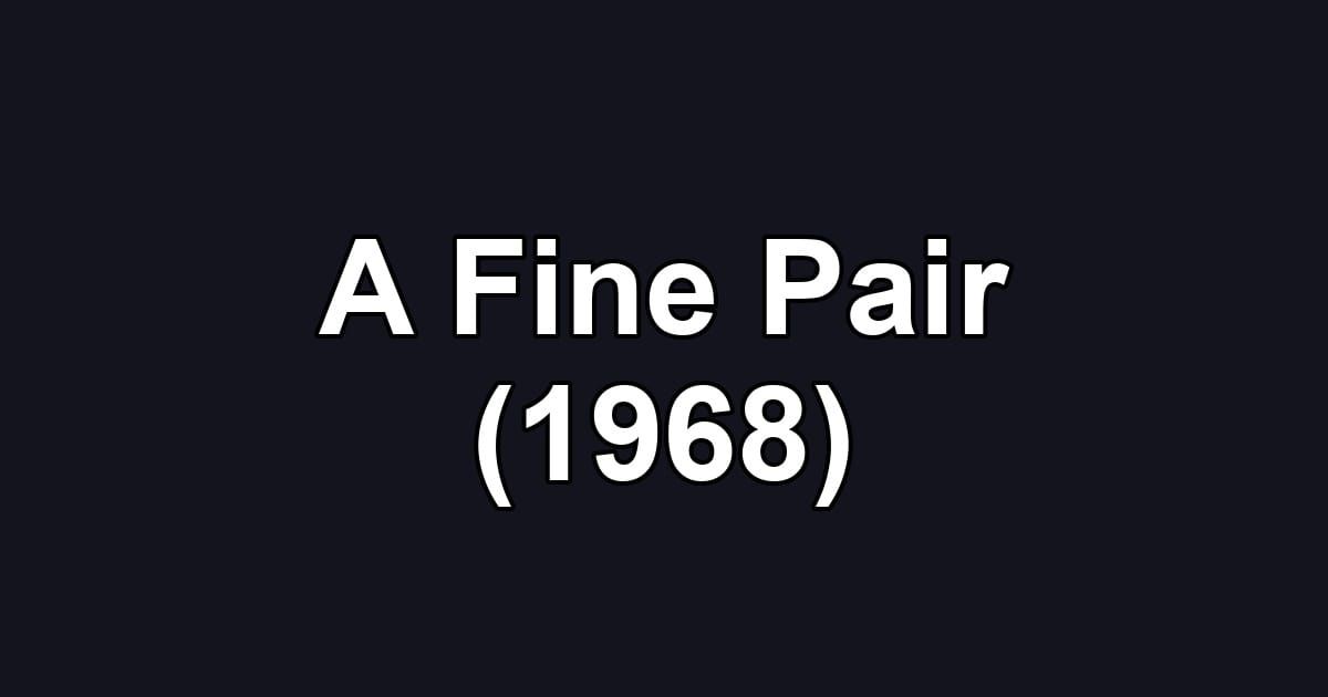 A Fine Pair (1968)