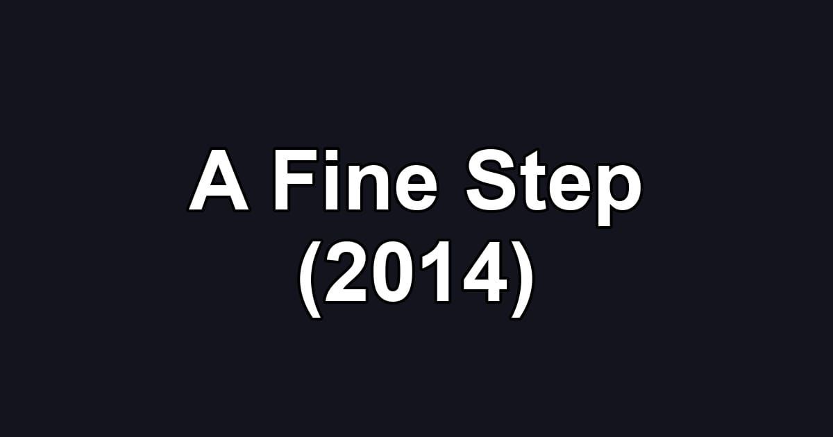 A Fine Step (2014)