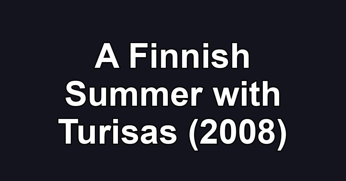 A Finnish Summer with Turisas (2008)