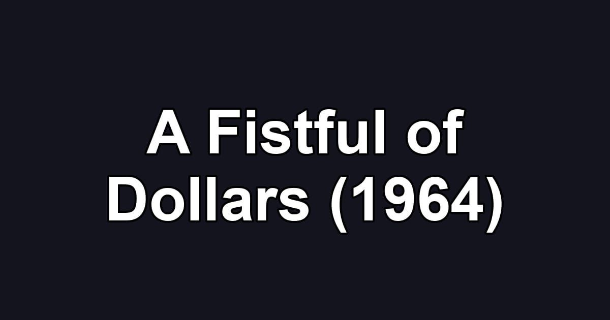 A Fistful of Dollars (1964)