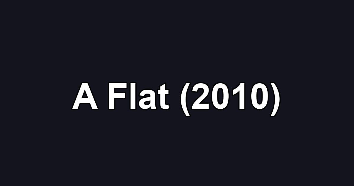 A Flat (2010)