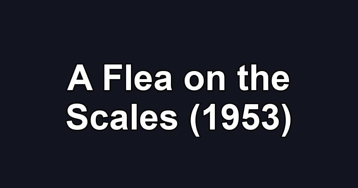 A Flea on the Scales (1953)