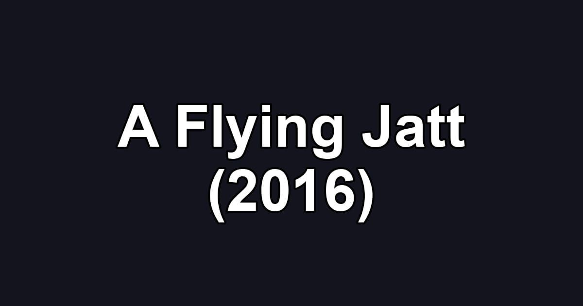 A Flying Jatt (2016)