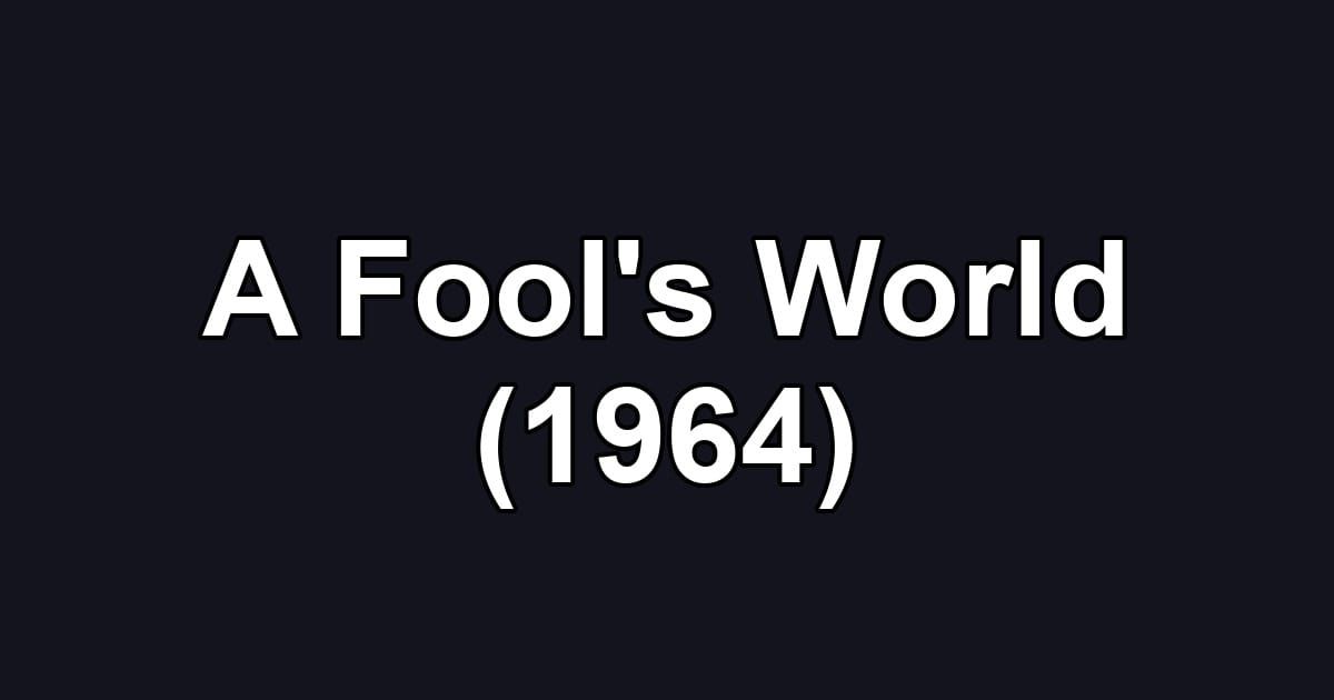 A Fool's World (1964)