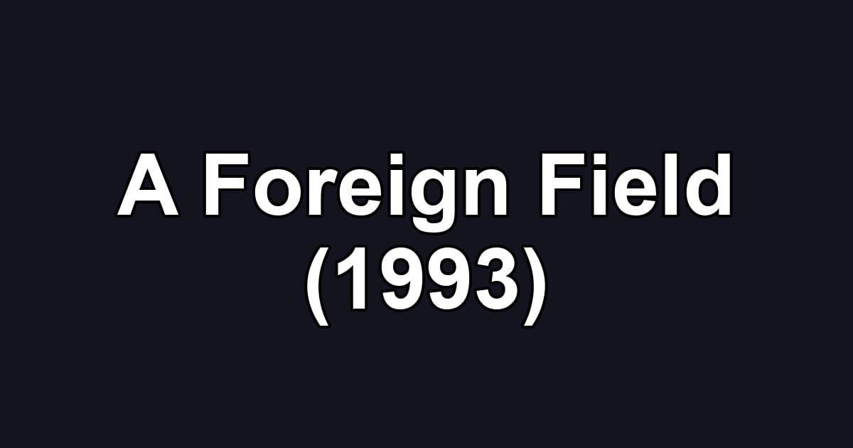 A Foreign Field (1993)