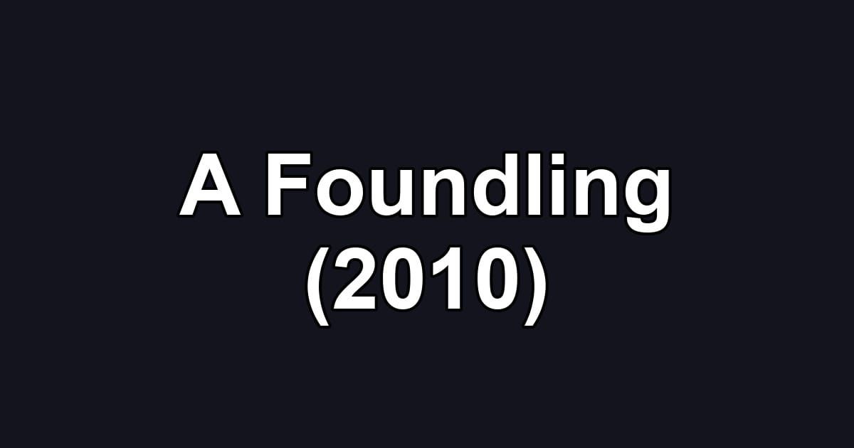 A Foundling (2010)