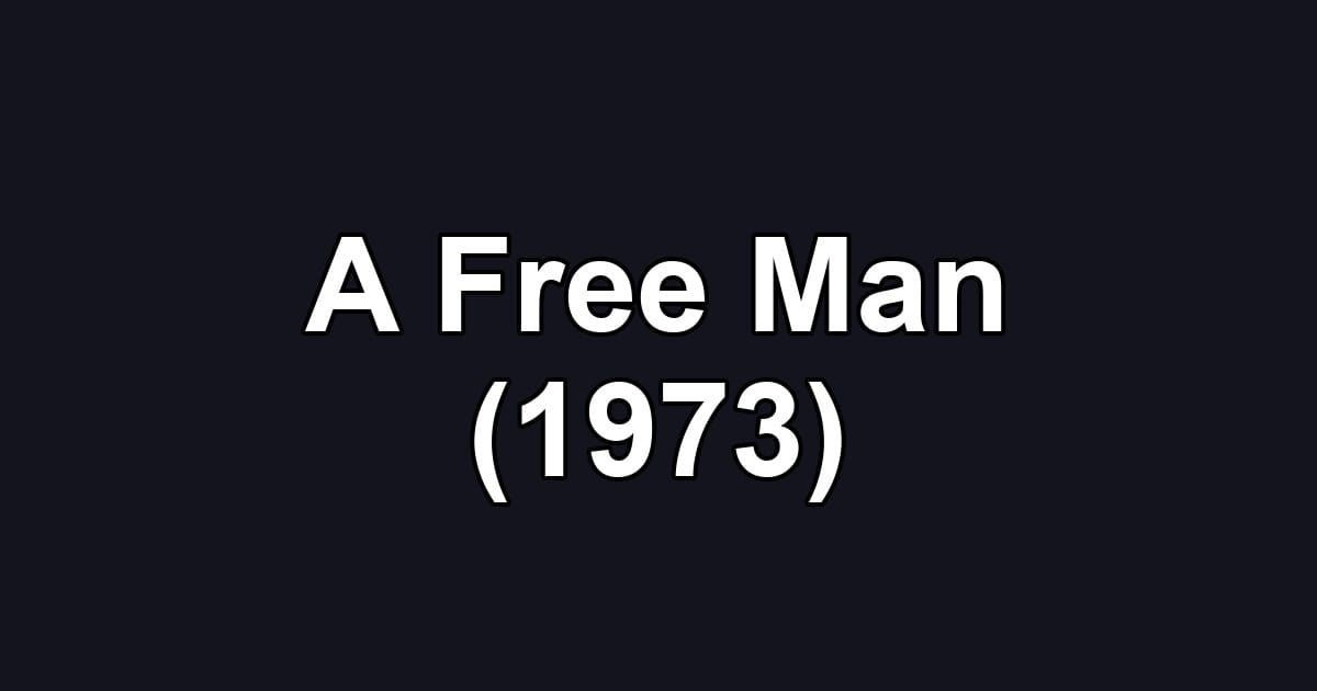 A Free Man (1973)