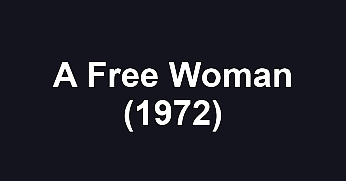 A Free Woman (1972)