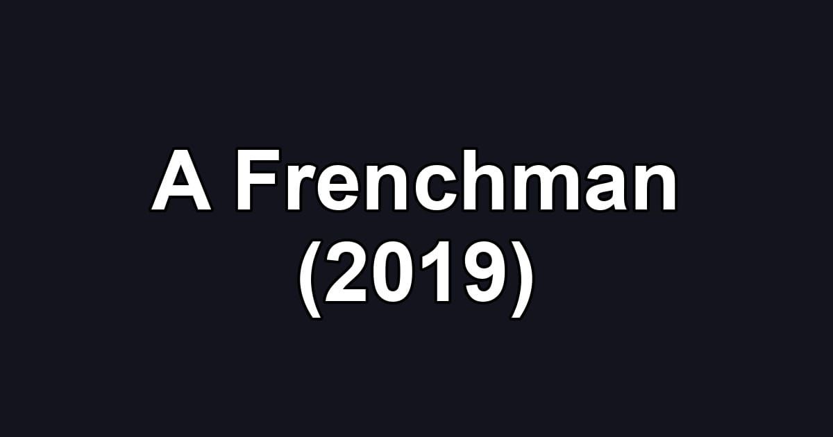 A Frenchman (2019)