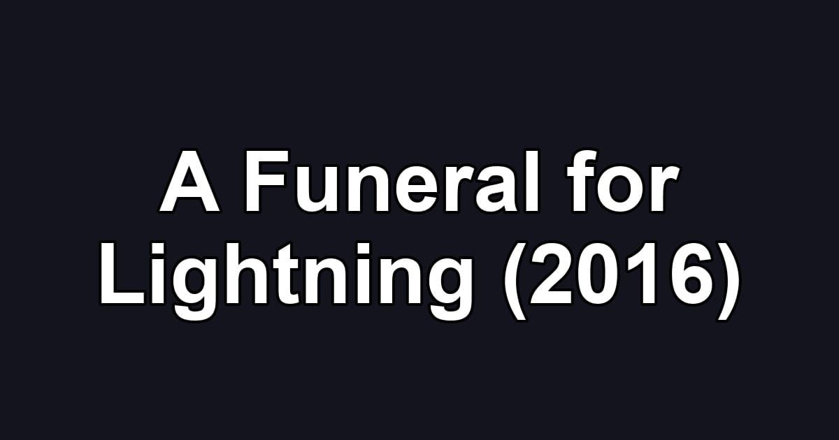 A Funeral for Lightning (2016)