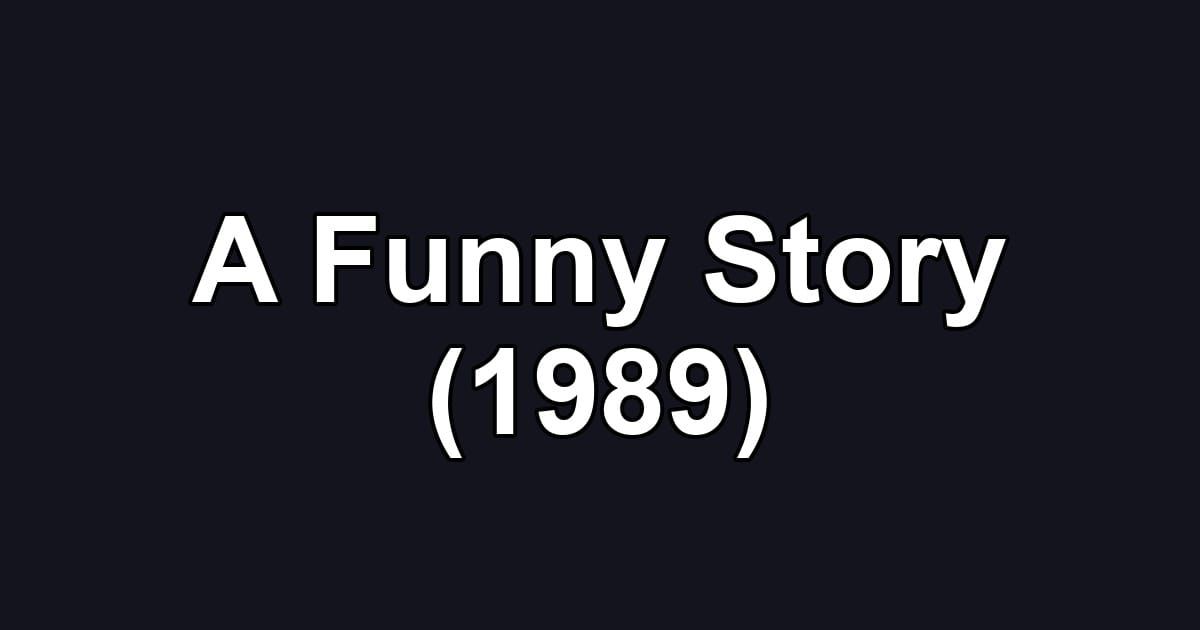 A Funny Story (1989)