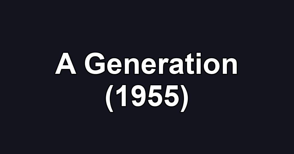 A Generation (1955)