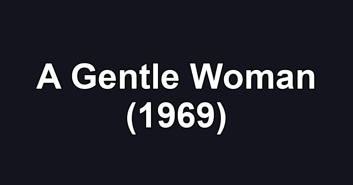 A Gentle Woman (1969)