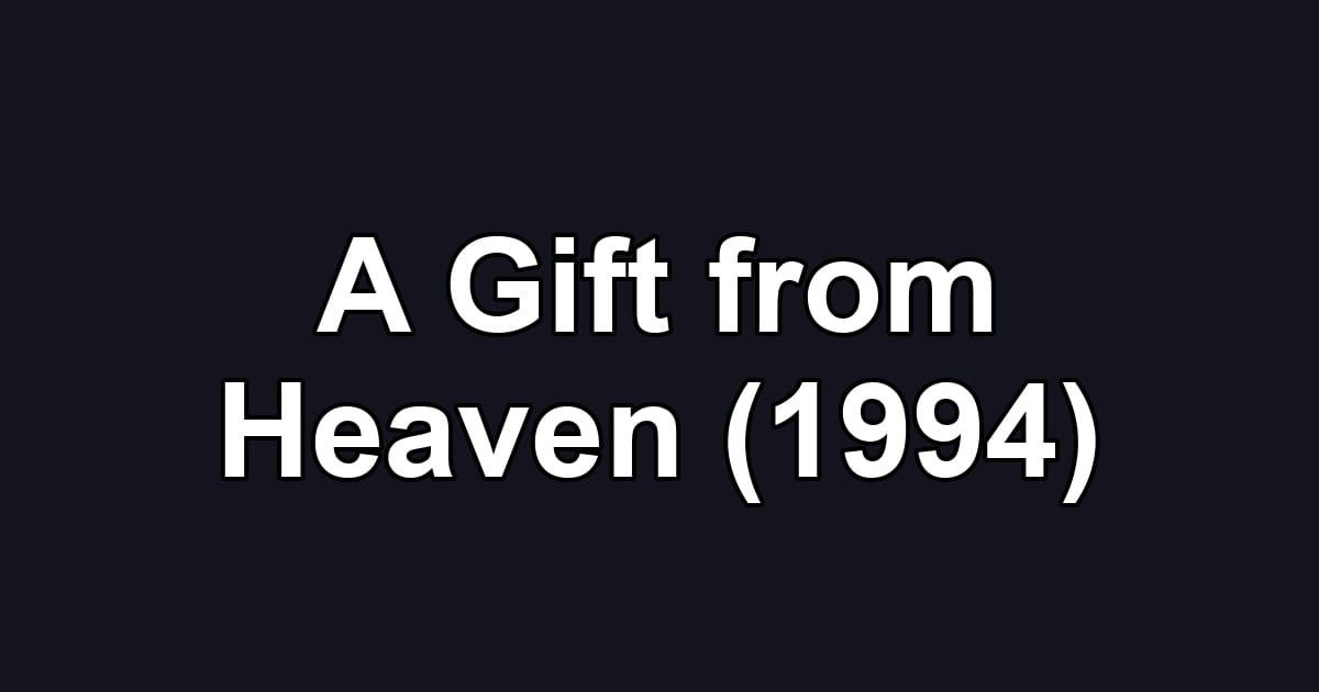 A Gift from Heaven (1994)