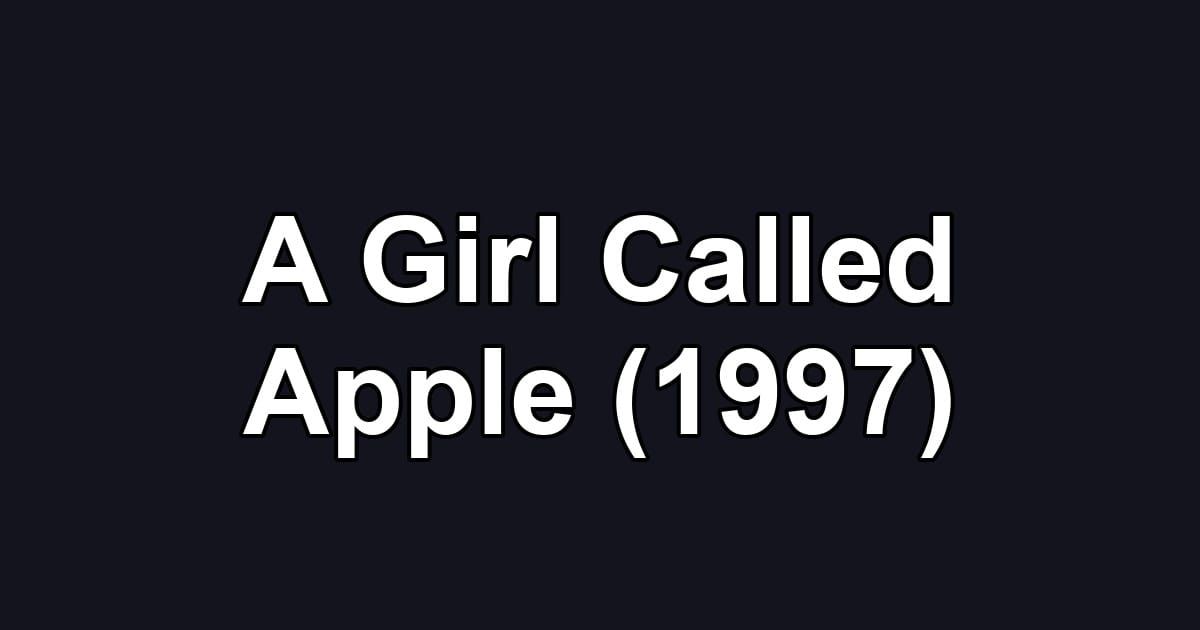 A Girl Called Apple (1997)