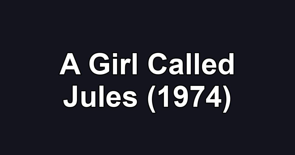 A Girl Called Jules (1974)