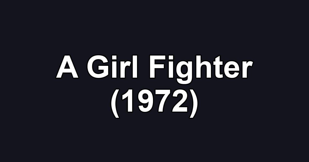 A Girl Fighter (1972)