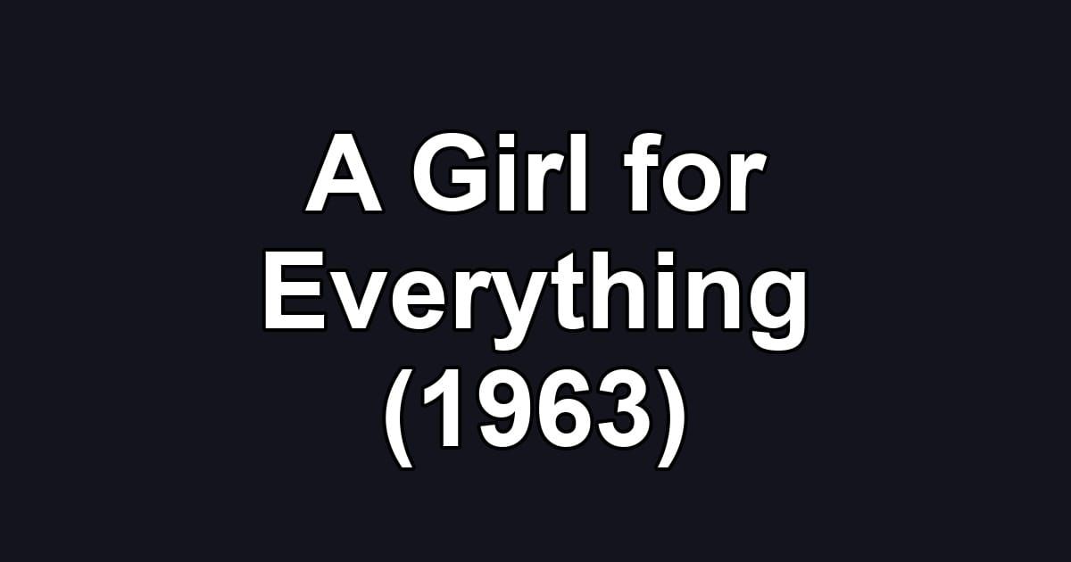 A Girl for Everything (1963)